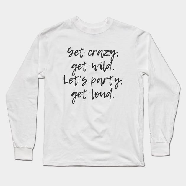 Get Crazy Long Sleeve T-Shirt by ryanmcintire1232